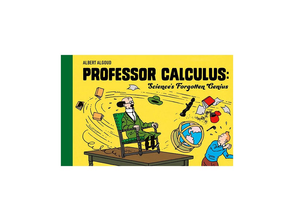 professor calculus science s forgotten genius celebrating 80 years of tintin 9780008615161