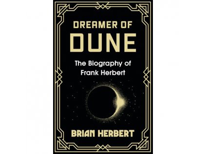 dreamer of dune the biography of frank herbert 9781399621946