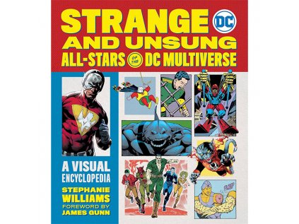 strange and unsung all stars of the dc multiverse a visual encyclopedia kniha 9780762483440