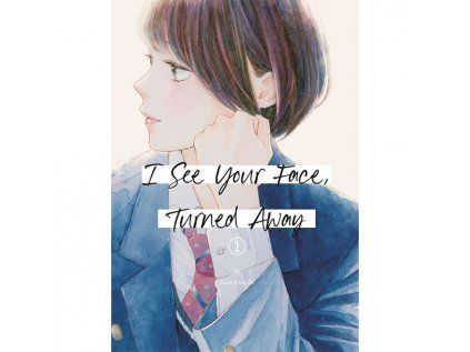 I See Your Face, Turned Away 1