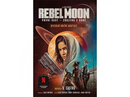 Rebel Moon 1 - Zrozená z ohně