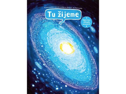 tu zijeme spoznaj zahady vesmiru kniha pre deti 9788055642505