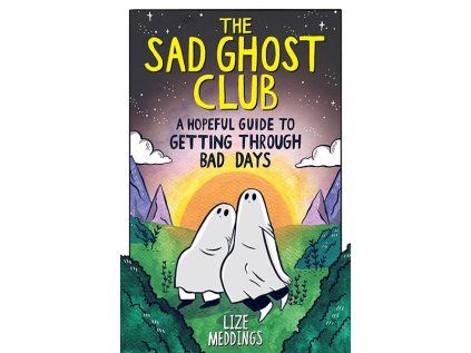 Sad Ghost Club's Hopeful Guide for Getting Through Bad Days