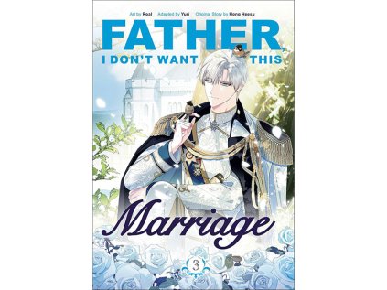 father i don t want this marriage 3 manga 9781911720126 1