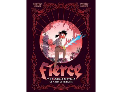 fierce the f cked up fairy tale of a fed up princess komiks 9781419781018