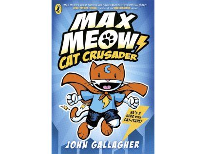 Max Meow Book 1: Cat Crusader A Graphic Novel