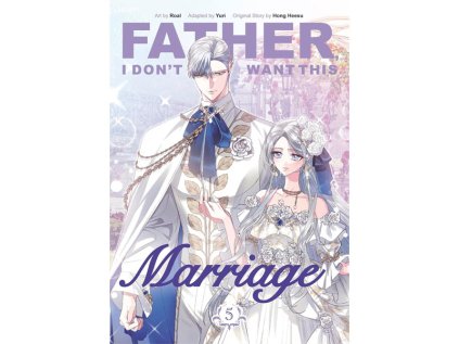 father i don t want this marriage 5 manga 9781911720140