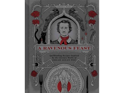 a ravenous feast spellbinding recipes inspired by the literary works of edgar alan poe kucharska kniha 9798886742312 1