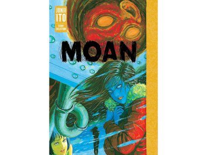Moan: Junji Ito Story Collection