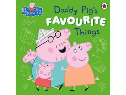Peppa Pig: Daddy Pig’s Favourite Things