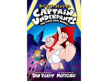 Captain Underpants: The First Epic Manga