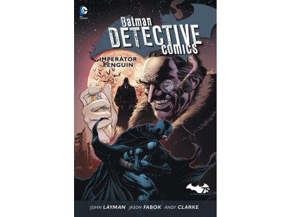 Batman Detective Comics 3 - Imperátor Penguin
