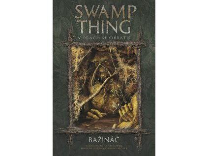 Swamp Thing: Bažináč 5 - V prach se obrátíš