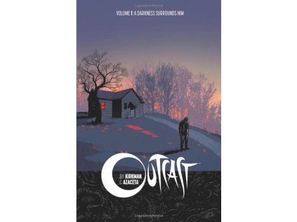 Outcast by Kirkman and Azaceta 1: A Darkness Surrounds Him