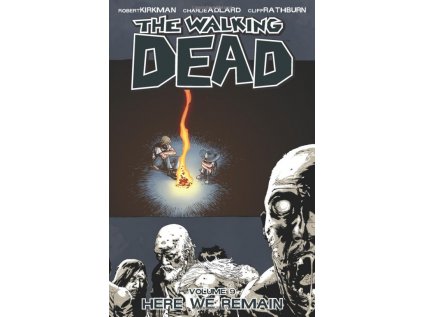 Walking Dead 09 - Here We Remain