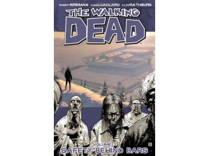 Walking Dead 03 - Safety Behind Bars