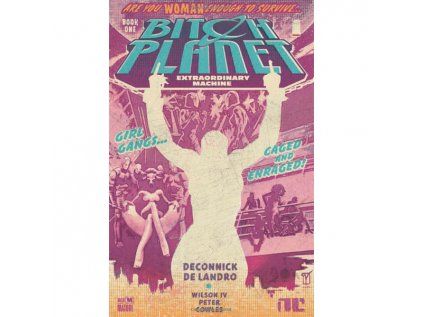 Bitch Planet 1 - Extraordinary Machine