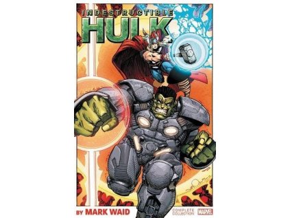 Indestructible Hulk by Mark Waid: The Complete Collection