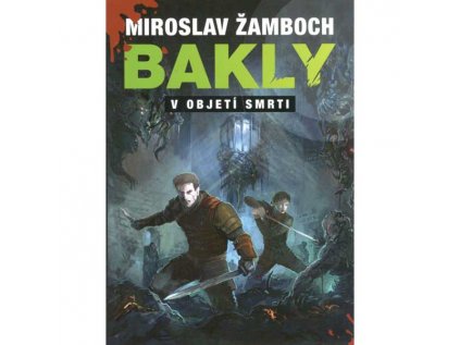 Bakly: V objetí smrti