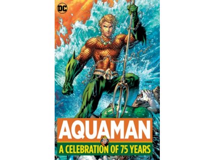 Aquaman: A Celebration of 75 Years
