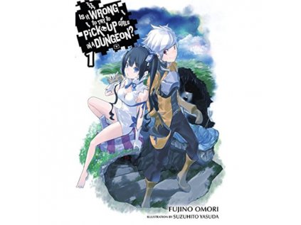 Is It Wrong to Try to Pick Up Girls in a Dungeon? 01 (light novel)