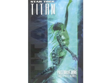 Star Trek: Titan 5 - Přes dravé moře