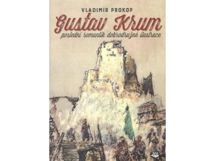 Gustav Krum - Poslední romantik dobrodružné ilustrace