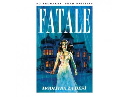 Fatale 4: Modlitba za déšť