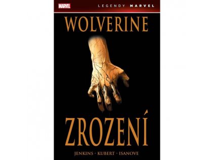 Wolverine: Zrození (Legendy Marvel)