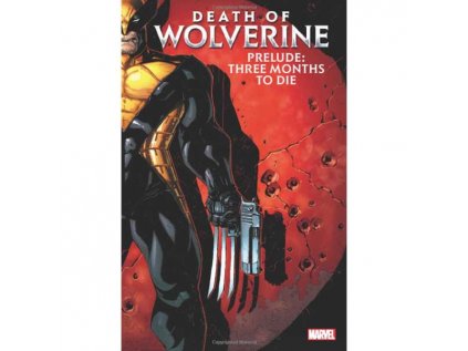 Death of Wolverine Prelude: Three Months to Die