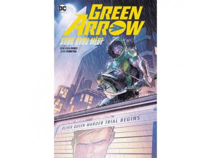 Green Arrow 6: Soud dvou měst (Znovuzrození hrdinů DC)