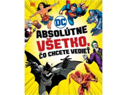 DC Comics: Absolútne všetko, čo chcete vedieť