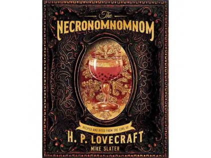 Necronomnomnom: Recipes and Rites from the Lore of H. P. Lovecraft