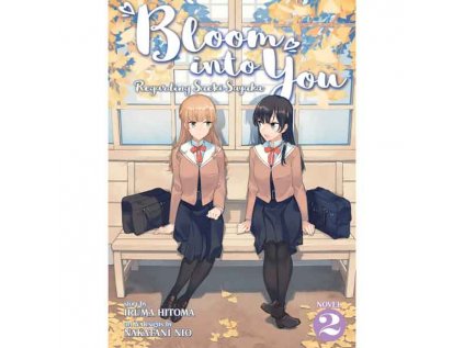 Bloom Into You 02 (Light Novel)