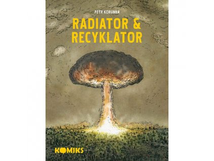 Radiator & Recyklator: Komiksová trilogie
