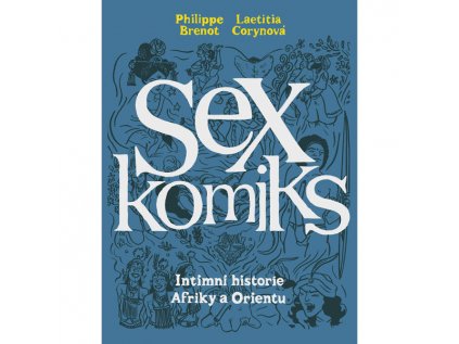 sexkomiks 2 intimni historie afriky a orientu 9788076372108