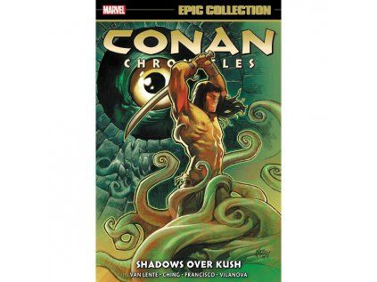 Conan Chronicles Epic Collection: Shadows Over Kush