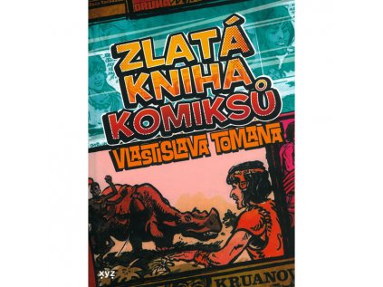 zlata kniha komiksu vlastislava tomana 9788076830400