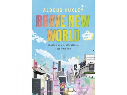 Brave New World: A Graphic Novel