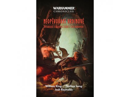 warhammer chronicles neopevovani hrdinove gotrek a felix 9788073324957