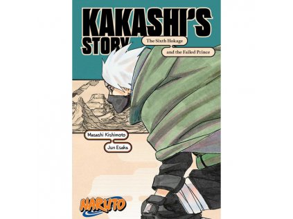 naruto kakashi s story the sixth hokage and the failed prince 9781974732579