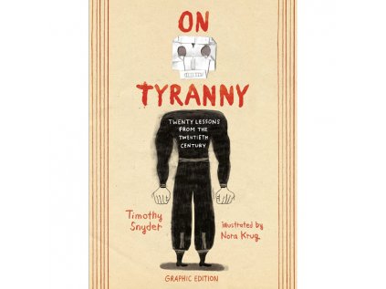 on tyranny graphic edition twenty lessons from the twentieth century 9781984860392