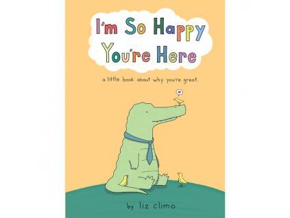 I'm So Happy You're Here