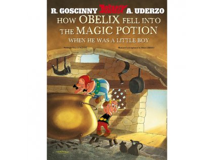 asterix how obelix fell into the magic potion 9781444000269