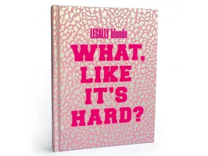 legally blonde what like it s hard journal 9780762475957