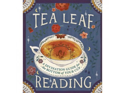 tea leaf reading a divination guide for the bottom of your cup miniature editions