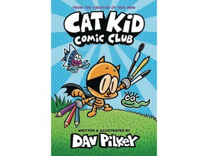 Cat Kid Comic Club: A Graphic Novel