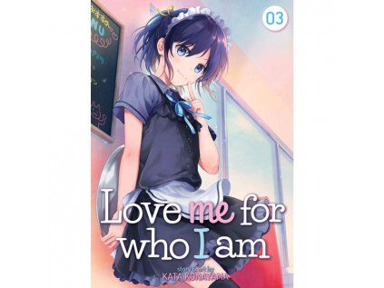 Love me for who I am 3