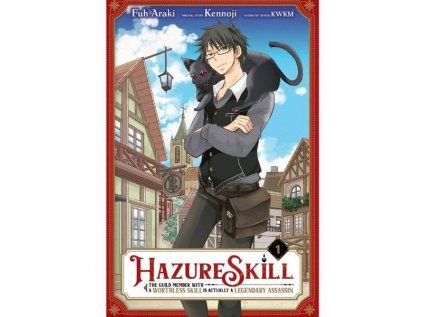 Hazure Skill: The Guild Member with a Worthless Skill Is Actually a Legendary Assassin 1