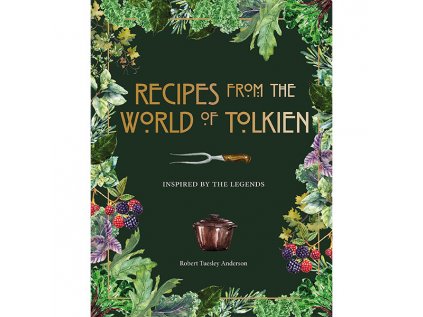 recipes from the world of tolkien inspired by the legends cookbook 9780753734155